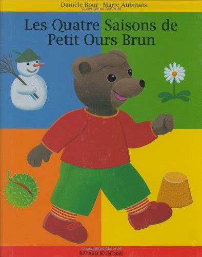 QUATRE SAISONS DE PETIT OURS BRUN By Marie Aubinais Goodreads