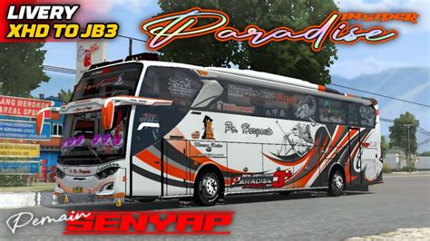 PO HARYANTO PARADISE LIVERY BUS XHD TO JB3 BUSSID V4 2 YouTube