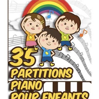 Partitions Piano Pour Enfants Les Plus Belles Chansons En Fran Ais