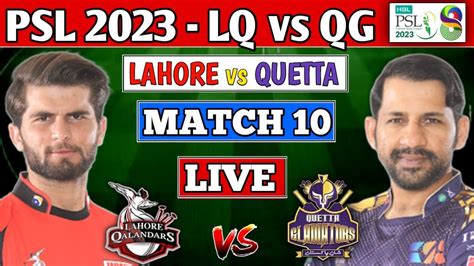 PSL Live Lahore Qalandars Vs Quetta Gladiators 10th MATCH Live Score