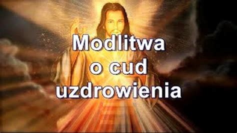 Modlitwa Do Pana Jezusa O Cud Uzdrowienia Cda