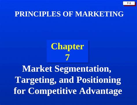 Ppt 7 1 Chapter 7 Principles Of Marketing Market Segmentation Targeting And Positioning For