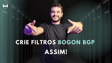 Descubra A Melhor Maneira De Criar Filtros Bogon Bgp Youtube