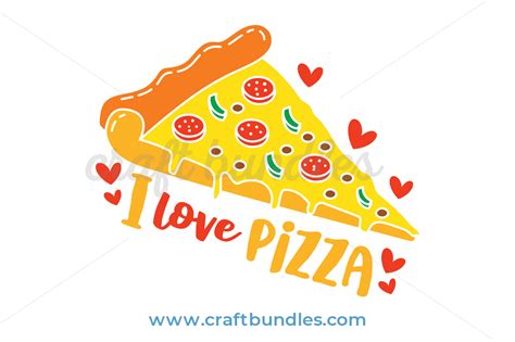 I Love Pizza SVG Cut File CraftBundles