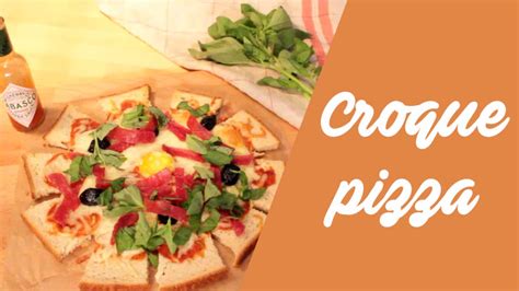 La Recette Du Croque Pizza Youtube