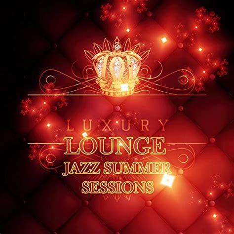 Amazon Music Jazz Erotic Lounge Collectiveのluxury Lounge Jazz Summer