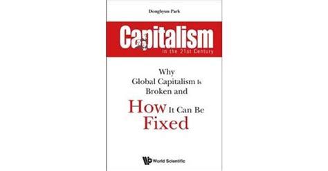 Capitalism In The 21st Century Why Global Capitalism Is Broken And How It Can Be Fixed • Pris