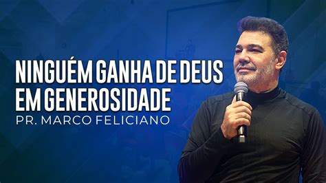 Ninguém ganha de Deus em generosidade Pastor Marco Feliciano YouTube