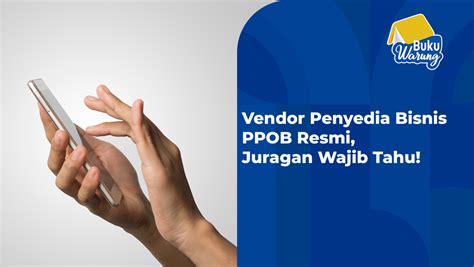 Wajib Tahu Vendor Penyedia Bisnis PPOB Resmi 2022