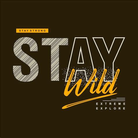 Premium Vector Stay Wild Lettering Sporty Graphic Vector Typography Print