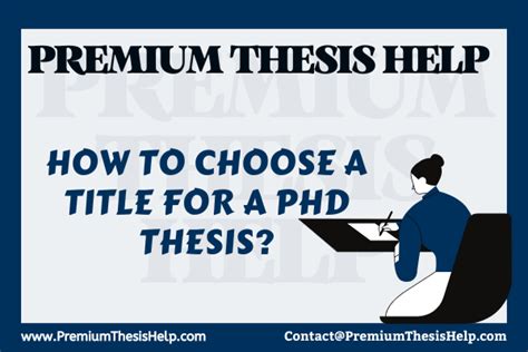 How To Choose A Title For A Phd Thesis Premium Thesis Help