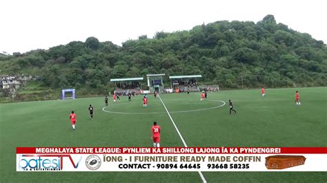 Meghalaya State League Pynliem Ka Shillong Lajong A Ka Pyndengrei