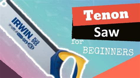 Unleash Your Woodworking Skills With The Tenon Saw A Comprehensive