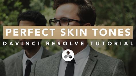 PERFECT Skin Tones In DaVinci Resolve Quick Tutorial YouTube