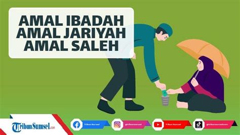 Arti Amal Ibadah Amal Jariyah Dan Amal Saleh Berikut Contoh Perbuatan