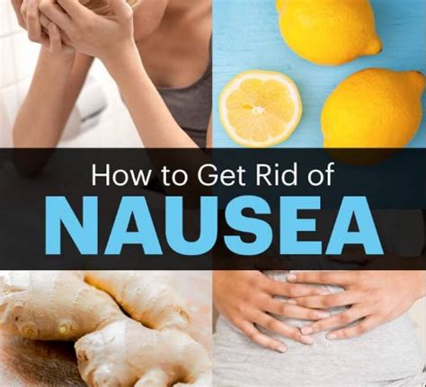 How To Get Rid Of Nausea Get Rid Of Nausea Remedies For Nausea Home Remedies For Nausea