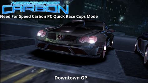 Nfs Carbon Pc Quick Race Cops Mode Downtown Gp Youtube