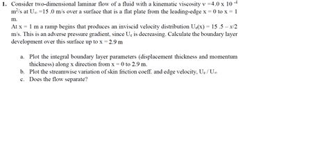 Solved Consider Two Dimensional Laminar Flow Of A Fluid With Chegg