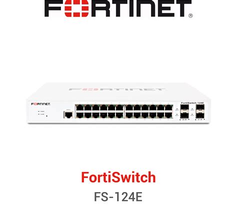 FORTINET FORTISWITCH FS 124E POE SWITCH 24 PORT MANAGED MDG 52 OFF