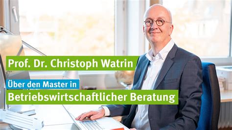 Prof Dr Christoph Watrin über den Master Betriebswirtschaftliche