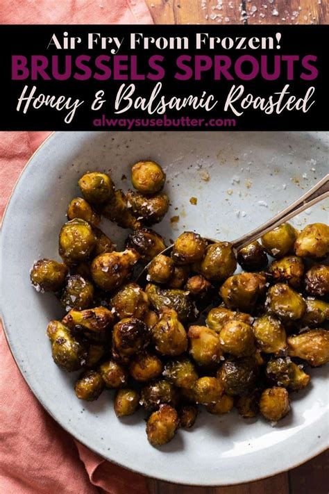 Air Fryer Frozen Brussel Sprouts With Honey Balsamic Vinaigrette Artofit