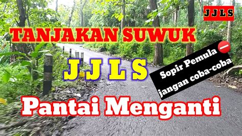 Tanjakan Suwukpantai Menganti Kebumen Jjls Ayah Karang Bolong Youtube