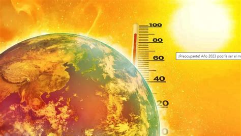 El planeta en llamas ONU advierte que 2024 apunta a ser el año más