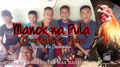 Manok Na Pula Parody Cover And Music Video Bryanrazalo Manoknapula Youtube