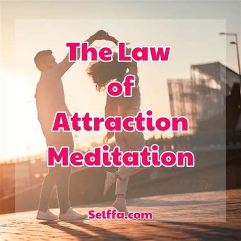 The Law Of Attraction Meditation Selffa