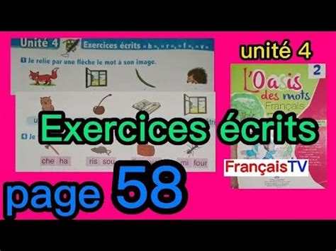 Exercices écrits page 58 L oasis des mots 2aep unité 4 YouTube