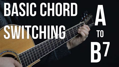 Chord Switching Practice A To B7 Easy Beginner Guitar Lessons YouTube