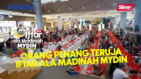 Orang Penang Teruja Iftar Ala Madinah Mydin Youtube