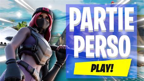 Live Fortnite Fr Vien Jouer Bg Partie Perso Fight Cmd