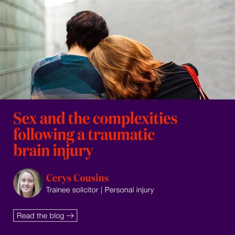 Lets Talk About Sex And The Complexities That May Arise Following A Traumatic Brain Injury