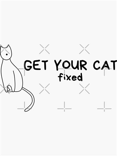 Get Your Cat Fixed Black White Sticker For Sale By Nourelmaghraby