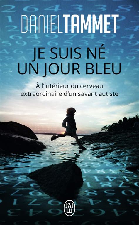 Amazon Je Suis Ne Un Jour Bleu Tammet Daniel Social Sciences