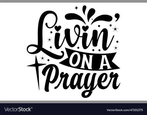 Livin on a prayer Royalty Free Vector Image - VectorStock