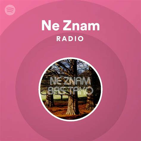 Ne Znam Radio Playlist By Spotify Spotify