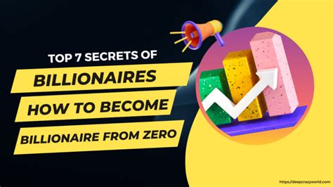 Top 7 Secrets Of Billionaires How To Become Billionaire From Zero