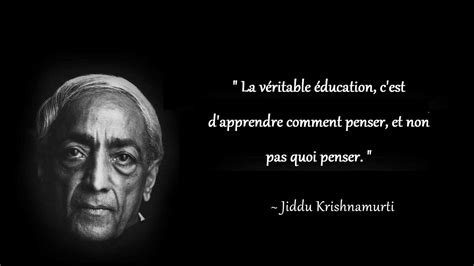 La véritable éducation c est d apprendre comment penser et non pas