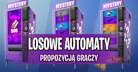 Losowe Automaty Propozycj Graczy Fortnite Polska