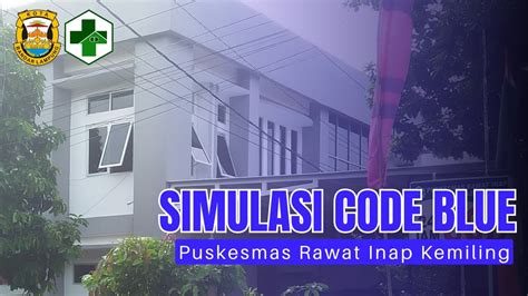 Simulasi Code Blue Puskesmas Rawat Inap Kemiling Youtube