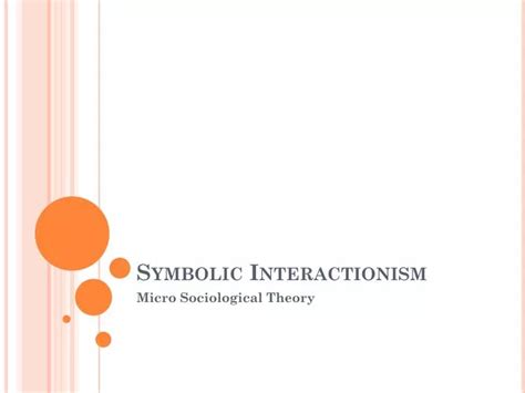 PPT - Symbolic Interactionism PowerPoint Presentation, free download ...