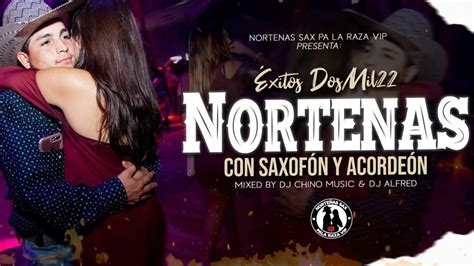 Norteñas Con Saxofon y Acordeon Exitos 2022 By Dj Chino Dj Alfred