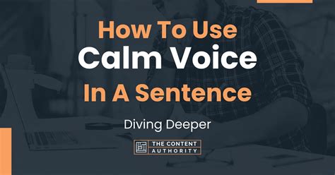 How To Use Calm Voice In A Sentence Diving Deeper