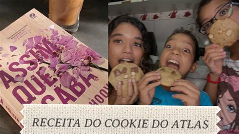 Ler Te Faz Mais Gostosa E Receita Do Cookie Do Atlas De Assim Que