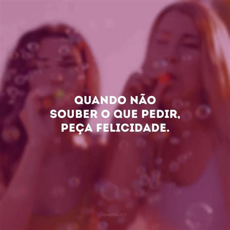 40 Frases De Felicidade Tumblr Para Animar O Seu Dia