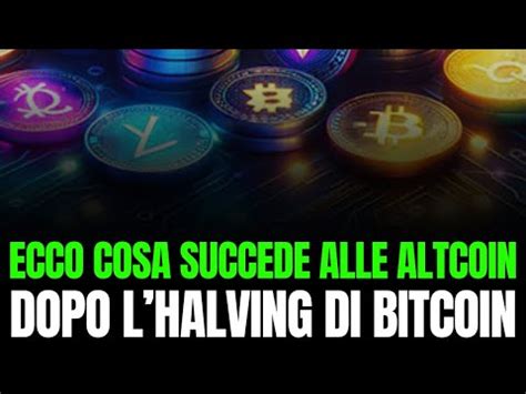 Cosa Succede Alle Altcoin Dopo Lhalving Youtube