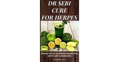 Dr Sebi Cure For Herpes Discover How To Cure Herpes Simplex Virus With