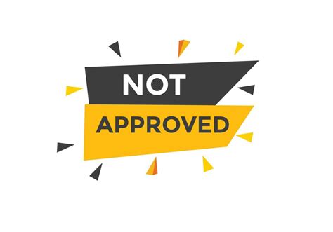 Not approved button. Not approved speech bubble. Not approved text web template. Colorful label ...